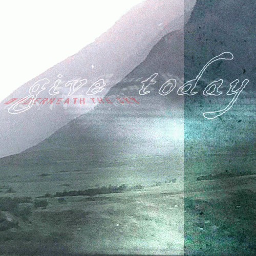 Give Today : Underneath the Sky